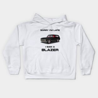 Sorry I'm Late Chevrolet Blazer Classic Car Tshirt Kids Hoodie